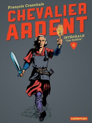 cover image of Chevalier Ardent--L'Intégrale (Tome 6)